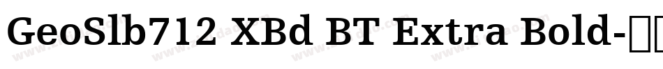 GeoSlb712 XBd BT Extra Bold字体转换